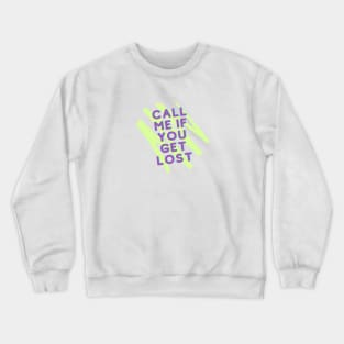 Call me if you get Lost Crewneck Sweatshirt